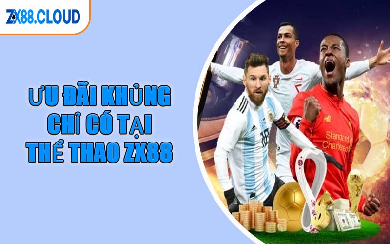 Ưu Đãi Khủng Chỉ Có Tại Thể Thao Zx88