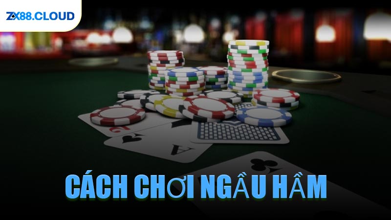Cách Chơi Ngầu Hầm
